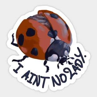 I Aint No Lady. Sticker